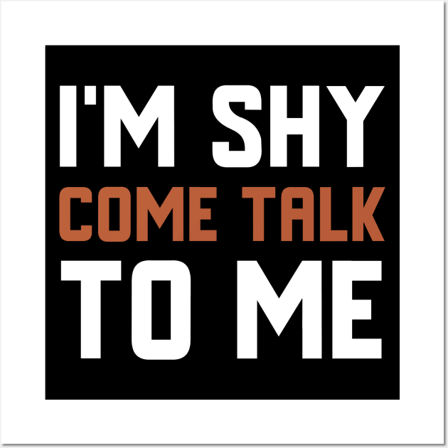 I'm Shy Come Talk To Me Wall Art by Jitesh Kundra